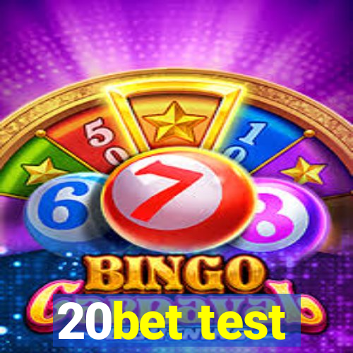 20bet test