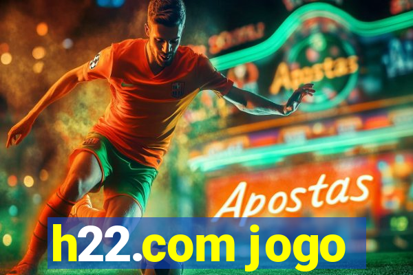 h22.com jogo