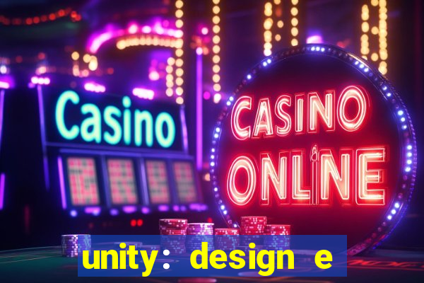 unity: design e desenvolvimento de jogos pdf