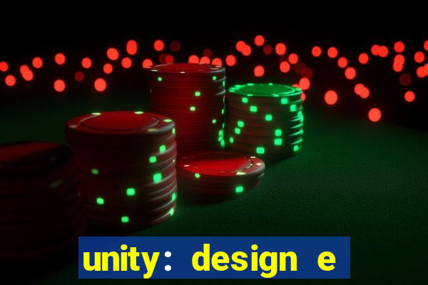 unity: design e desenvolvimento de jogos pdf