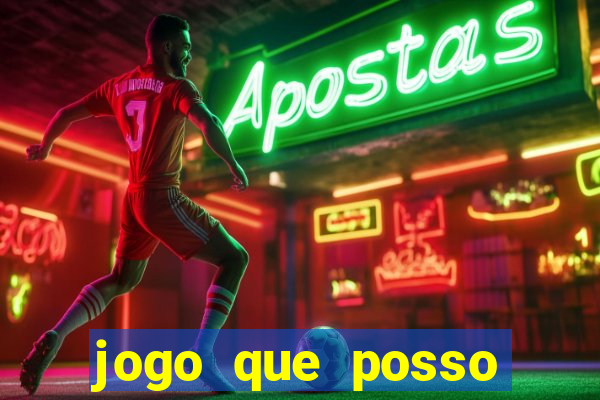 jogo que posso depositar 1 real