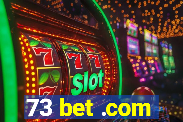 73 bet .com