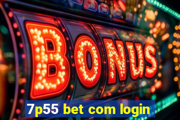 7p55 bet com login