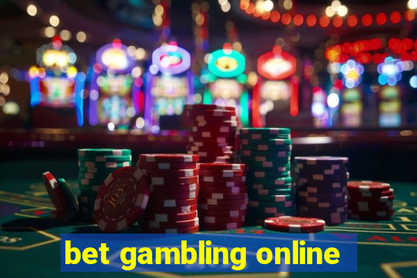 bet gambling online