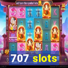 707 slots