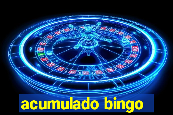 acumulado bingo