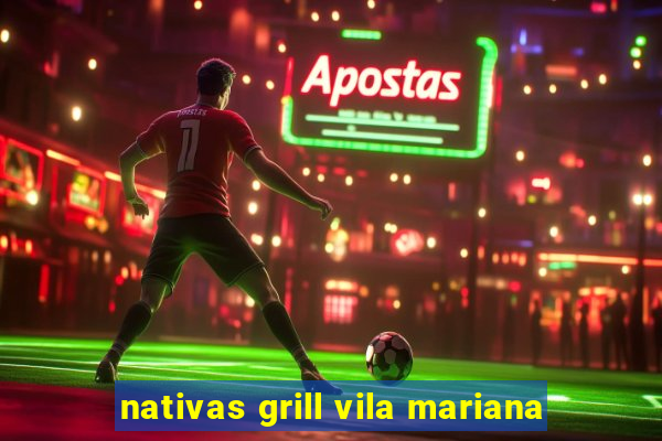 nativas grill vila mariana