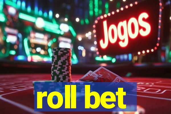 roll bet