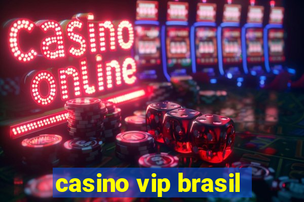 casino vip brasil