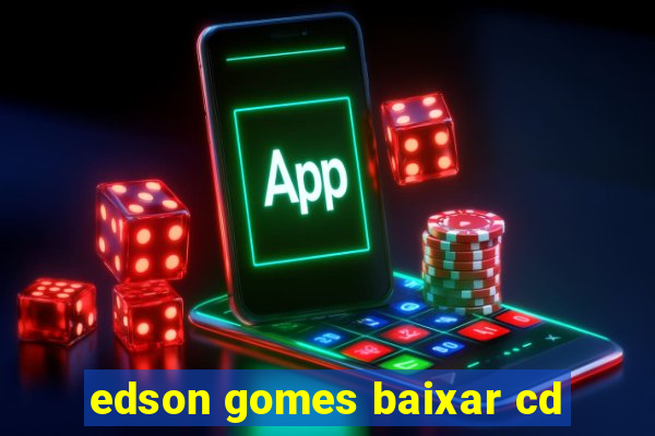 edson gomes baixar cd