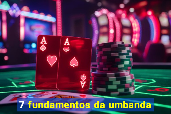 7 fundamentos da umbanda