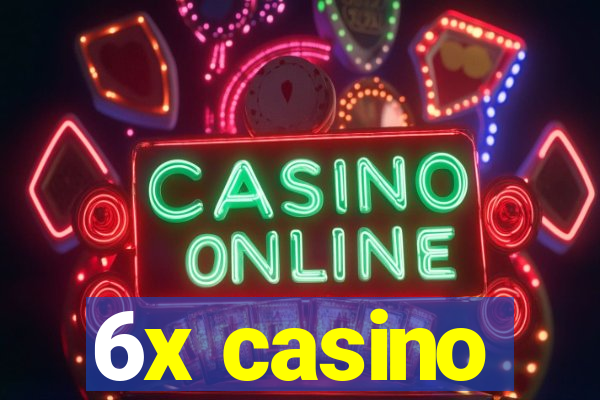 6x casino