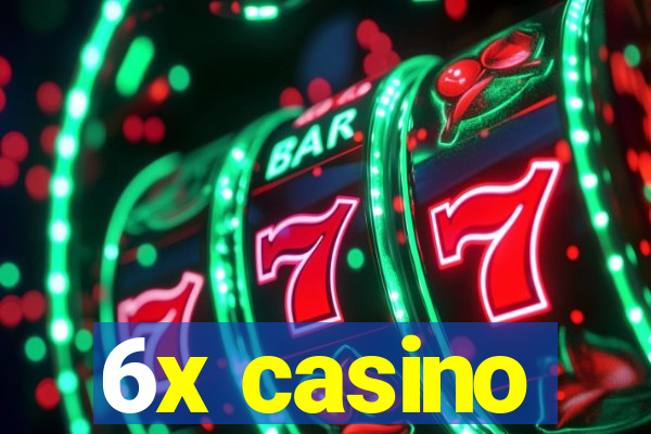 6x casino