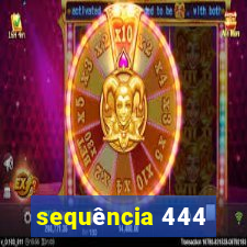 sequência 444