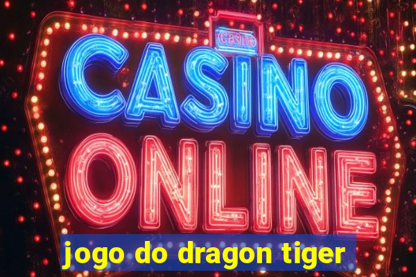 jogo do dragon tiger