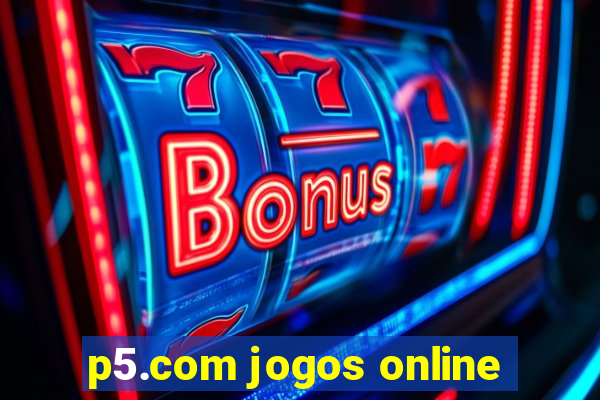 p5.com jogos online