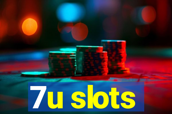 7u slots