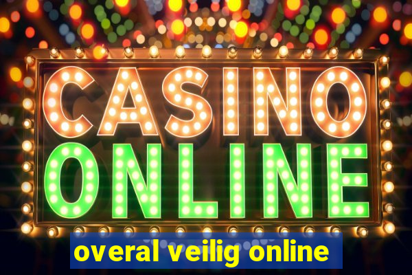 overal veilig online