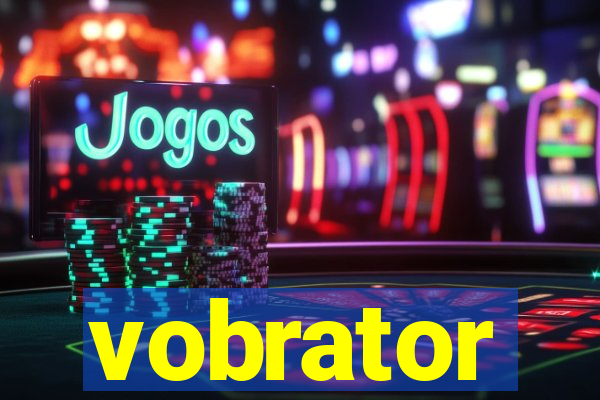 vobrator