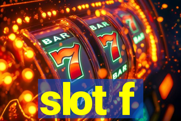 slot f