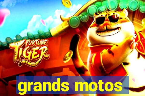 grands motos