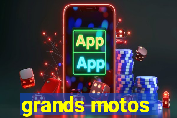 grands motos