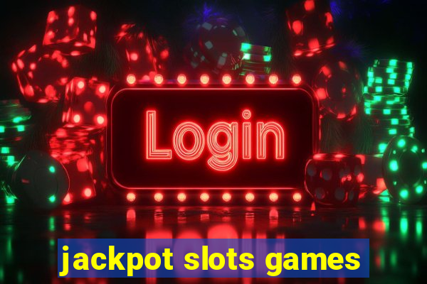 jackpot slots games