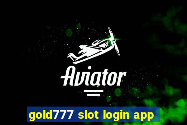 gold777 slot login app