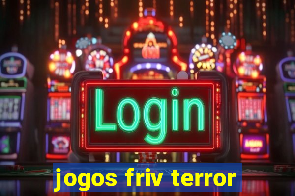 jogos friv terror