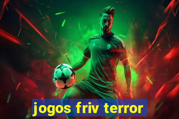 jogos friv terror