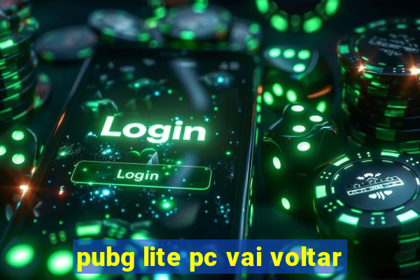 pubg lite pc vai voltar