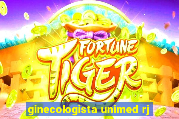 ginecologista unimed rj