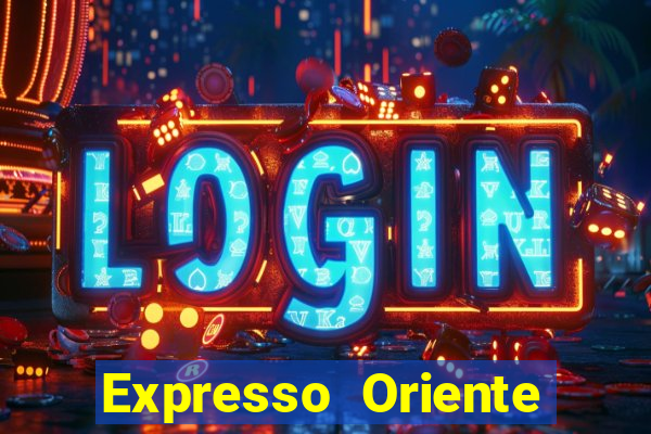 Expresso Oriente rota atual