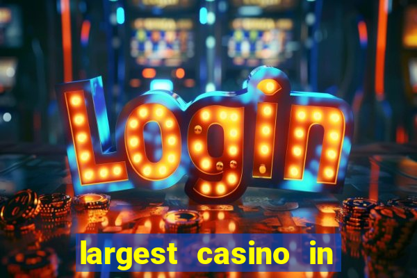 largest casino in the united states