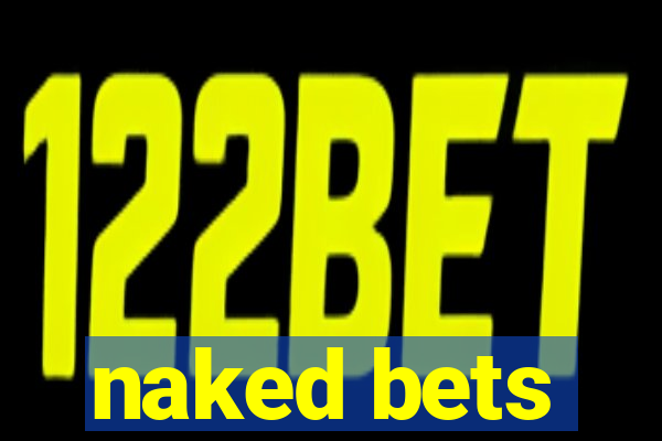 naked bets