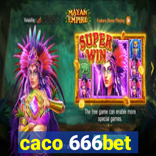 caco 666bet