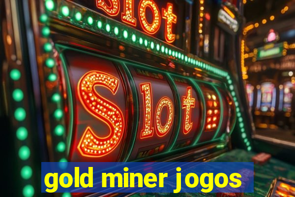 gold miner jogos