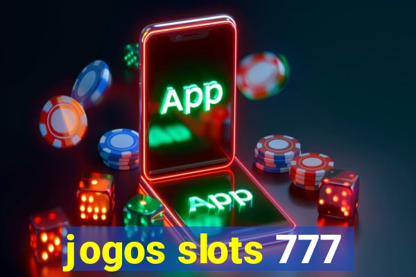 jogos slots 777