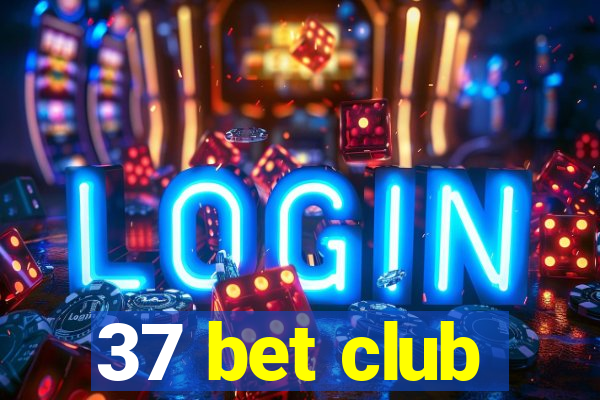 37 bet club