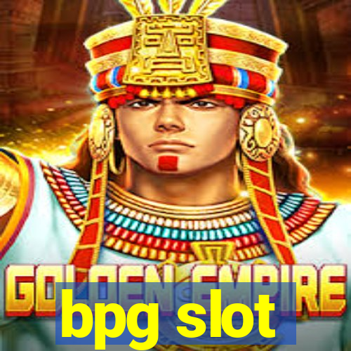 bpg slot