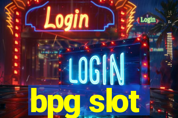 bpg slot