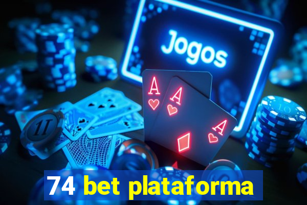 74 bet plataforma