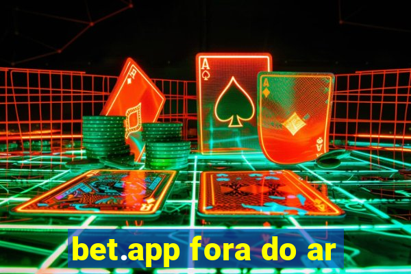 bet.app fora do ar