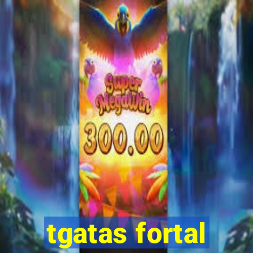 tgatas fortal