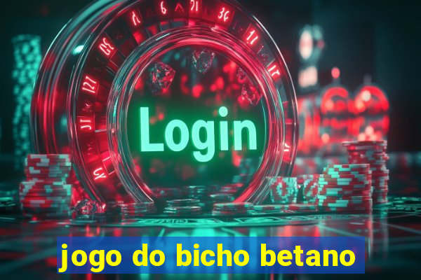 jogo do bicho betano