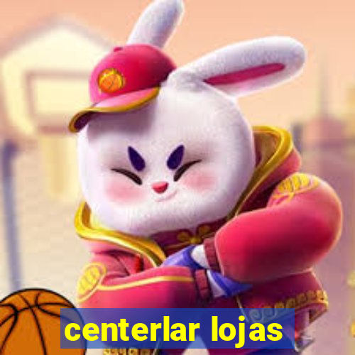 centerlar lojas