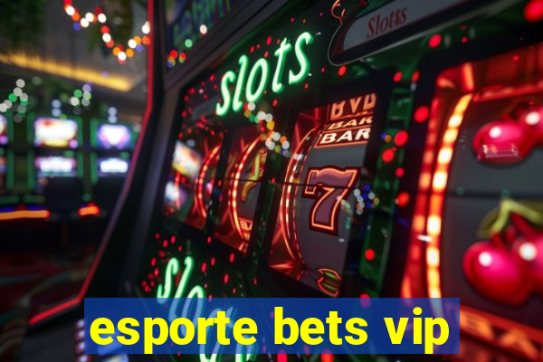 esporte bets vip