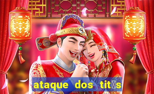 ataque dos tit茫s filme online dublado