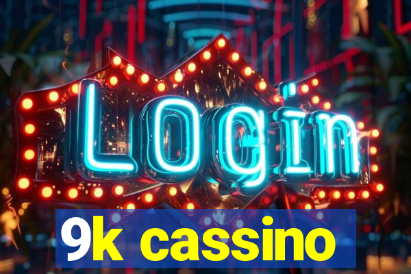 9k cassino