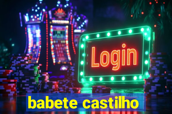 babete castilho